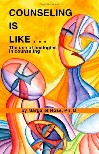 Counseling is Like...the Use of Analogies in Counseling - Margaret Ross - Livros - Trafford Publishing - 9781412005265 - 24 de julho de 2003