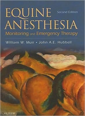 Cover for Muir, William W., DVM, MSc, PhD, DACVA, DACVECC (Regional Director, American Academy of Pain Management, Veterinary Clinical Pharmacology Consulting Services, Columbus, Ohio) · Equine Anesthesia: Monitoring and Emergency Therapy (Hardcover Book) (2008)