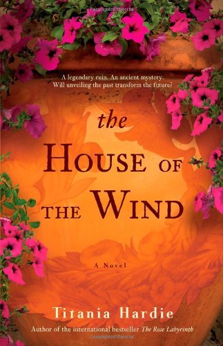 Cover for Titania Hardie · The House of the Wind: a Novel (Paperback Book) [Reprint edition] (2012)