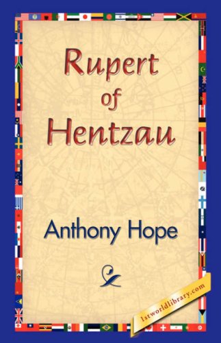 Rupert of Hentzau - Anthony Hope - Books - 1st World Library - Literary Society - 9781421829265 - December 20, 2006