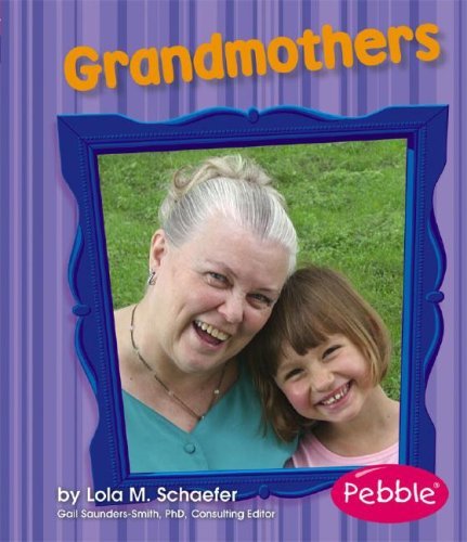 Cover for Lola M. Schaefer · Grandmothers: Revised Edition (Families) (Hardcover bog) (2008)
