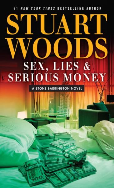 Cover for Stuart Woods · Sex, Lies and Serious Money (Book) (2017)