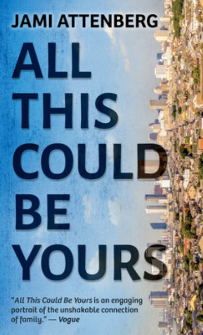 Cover for Jami Attenberg · All This Could Be Yours (Hardcover Book) (2020)