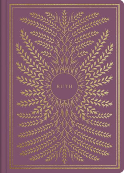 ESV Illuminated Scripture Journal: Ruth (Paperback) - - Books - Crossway Books - 9781433569265 - September 30, 2019