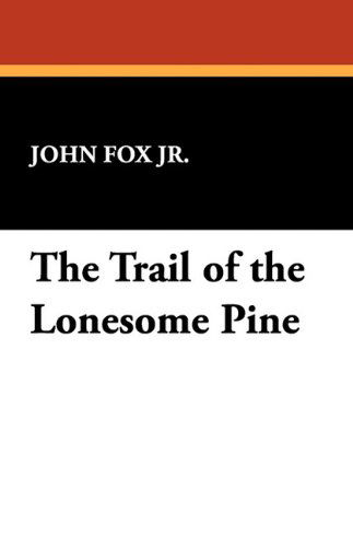 Cover for John Fox Jr. · The Trail of the Lonesome Pine (Paperback Book) (2024)