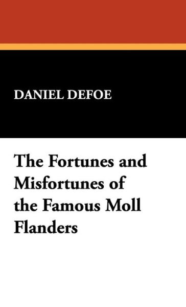 Cover for Daniel Defoe · The Fortunes and Misfortunes of the Famous Moll Flanders (Hardcover Book) (2025)