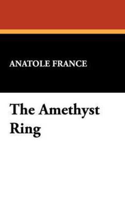 Cover for Anatole France · The Amethyst Ring (Hardcover Book) (2024)