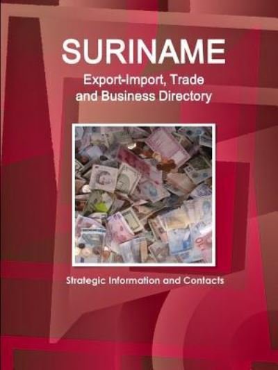 Cover for Inc Ibp · Suriname Export-Import, Trade and Business Directory - Strategic Information and Contacts (Paperback Book) (2018)