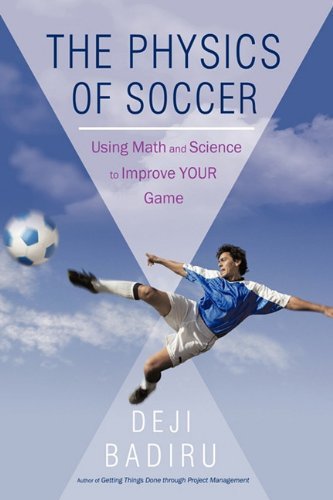 Cover for Deji Badiru · The Physics of Soccer: Using Math and Science to Improve Your Game (Gebundenes Buch) (2010)