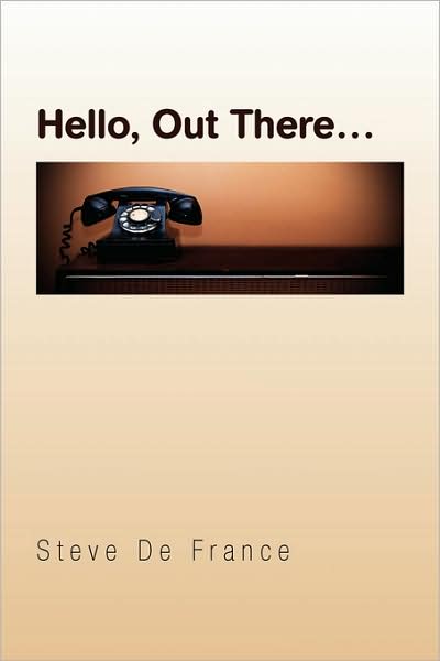Cover for Steve De France · Hello, out There. (Paperback Book) (2009)