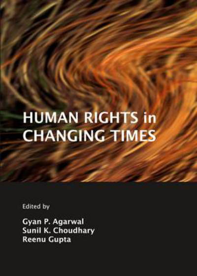 Cover for Gyan P Agarwal · Human Rights in Changing Times (Hardcover Book) (2013)
