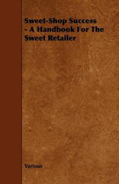 Cover for Sweet-shop Success - a Handbook for the Sweet Retailer (Paperback Book) (2009)