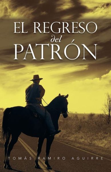 Cover for Tomas Ramiro Aguirre · El Regreso Del Patron (Paperback Book) (2013)