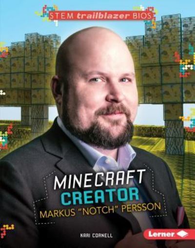 Cover for Kari Cornell · Minecraft Creator Markus &quot;Notch&quot; Persson (Book) (2016)