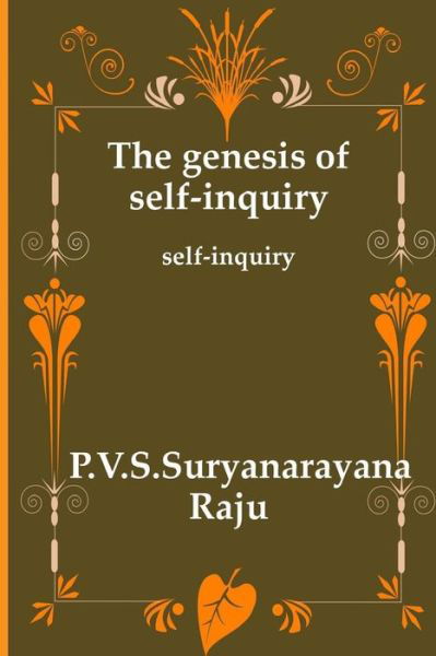 The Genesis of Self-inquiry - Suryanarayana Raju - Książki - CreateSpace Independent Publishing Platf - 9781470115265 - 20 lutego 2012