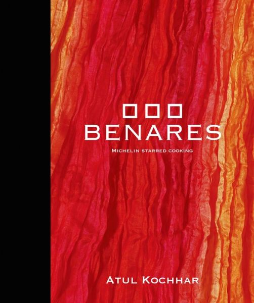 Cover for Atul Kochhar · Benares: Michelin Starred Cooking (Hardcover Book) (2015)