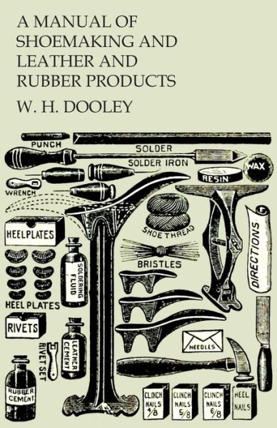 Cover for W H Dooley · A Manual of Shoemaking and Leather and Rubber Products (Paperback Book) (2017)