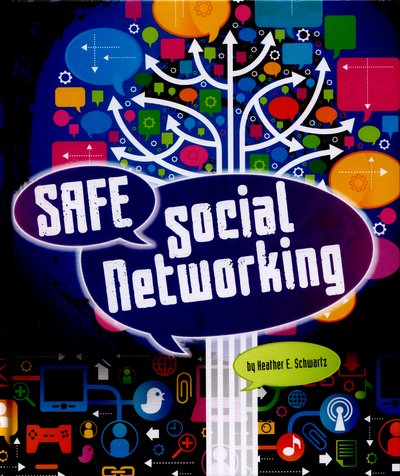 Heather E. Schwartz · Safe Social Networking (Hardcover Book) (2016)