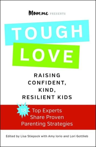 Cover for Lori Gottlieb · Toughlove 18 Top Experts Share Proven Strategies for Raising Confident, Kind, Resilient Kids (Book) (2016)