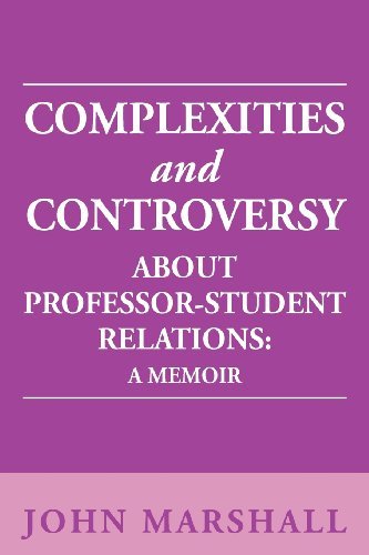 Cover for John Marshall · Complexities and Controversy About Professor-student Relations: a Memoir (Paperback Book) (2012)