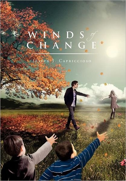 Winds of Change - Joseph J. Capriccioso - Livros - Xlibris - 9781477129265 - 14 de junho de 2012