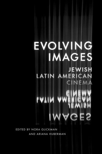 Cover for Evolving Images: Jewish Latin American Cinema - Exploring Jewish Arts and Culture (Gebundenes Buch) (2018)