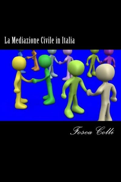 Cover for Fosca Colli · La Mediazione Civile in Italia: Il Percorso Normativo (Paperback Bog) [Italian edition] (2012)