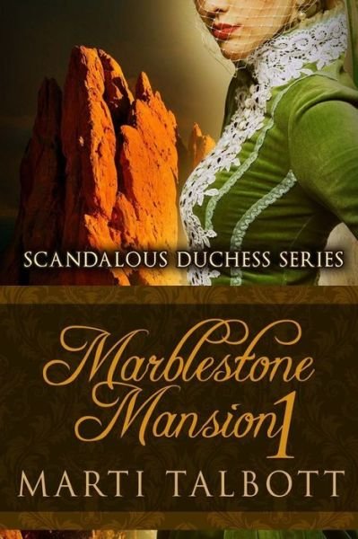 Cover for Marti Talbott · Marblestone Mansion, Book 1 - Scandalous Duchess (Paperback Book) (2012)