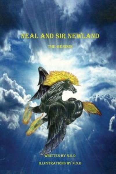 Neal and Sir Newland: The Genisis - N O D - Bücher - Outskirts Press - 9781478768265 - 2. November 2016