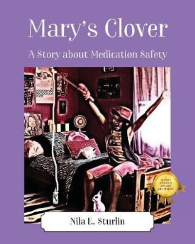 Cover for Nila E Sturlin · Mary's Clover: A Story about Medication Safety (Pocketbok) (2016)