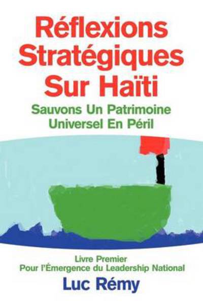 Cover for Luc R My · R Flexions Strat Giques Sur Ha Ti: Sauvons Un Patrimoine Universel en P Ril (Paperback Book) (2013)