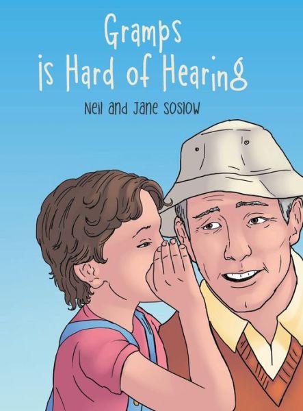 Cover for Soslow, Neil and Jane · Gramps is Hard of Hearing (Hardcover Book) (2015)