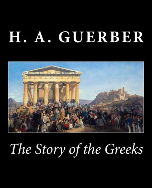 Cover for H a Guerber · The Story of the Greeks (Paperback Bog) (2014)