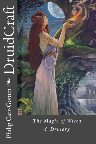 Cover for Philip Carr-Gomm · DruidCraft: The Magic of Wicca &amp; Druidry (Paperback Book) (2013)