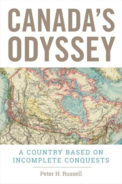 Cover for Peter Russell · Canada's Odyssey: A Country Based on Incomplete Conquests (Paperback Bog) (2019)