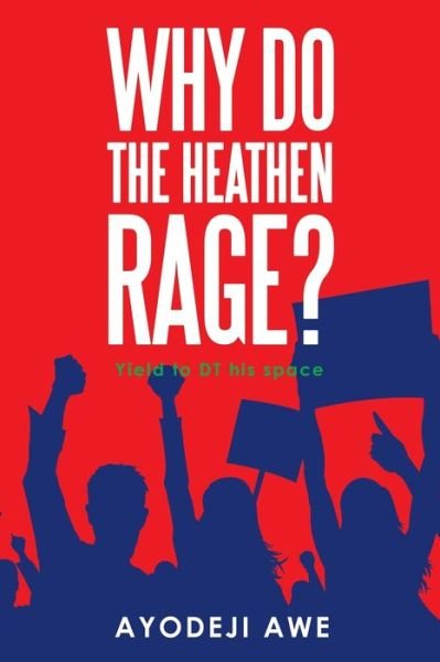 Cover for Ayodeji Awe · Why Do the Heathen Rage? (Pocketbok) (2020)