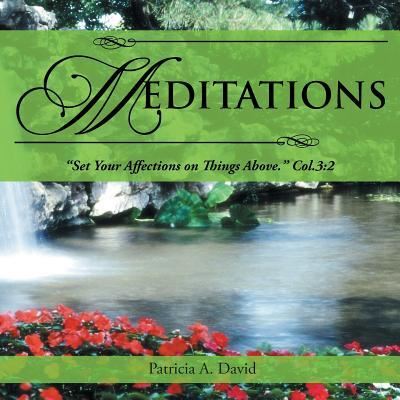 Cover for Patricia a David · Meditations: Set Your Affections on Things Above. Col.3:2 (Pocketbok) (2014)