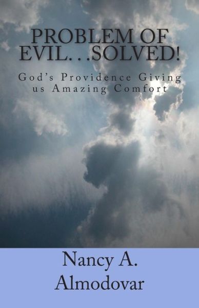 Cover for Nancy a Almodovar · Problem of Evil. . .solved!: God's Providence Giving Us Amazing Comfort (Paperback Book) (2013)