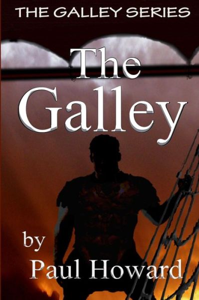 Cover for Paul Howard · The Galley (The Galley Series) (Volume 1) (Taschenbuch) [2nd edition] (2013)