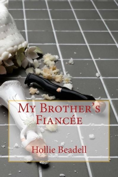 Cover for Hollie Beadell · My Brother's Fiancee (Paperback Book) (2014)