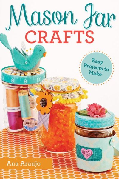 Cover for Ana Araujo · Mason Jar Crafts (Paperback Book) (2016)