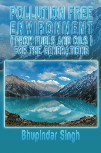 Cover for Bhupindar Singh · Pollution Free Environment (From Fuels and Oils) for the Generations (Paperback Book) (2014)