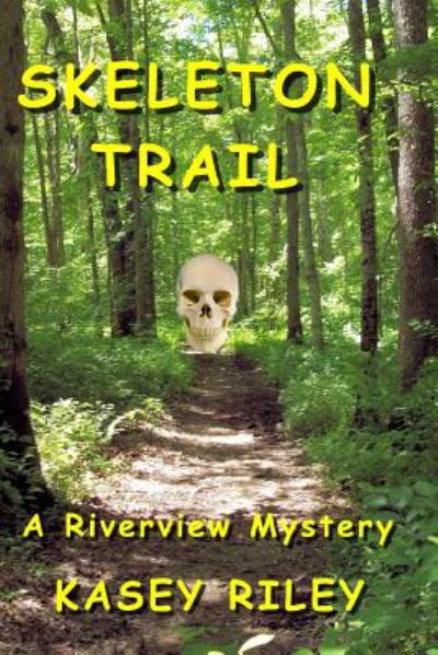 Cover for Kasey Riley · Skeleton Trail (Pocketbok) (2014)