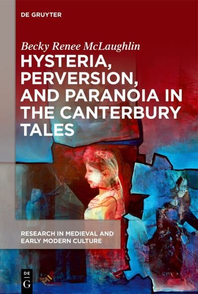 Cover for Becky Renee McLaughlin · Hysteria, Perversion, and Paranoia in the Canterbury Tales (Bok) (2022)