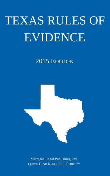 Cover for Michigan Legal Publishing Ltd · Texas Rules of Evidence; 2015 Edition: Quick Desk Reference Series (Taschenbuch) (2015)