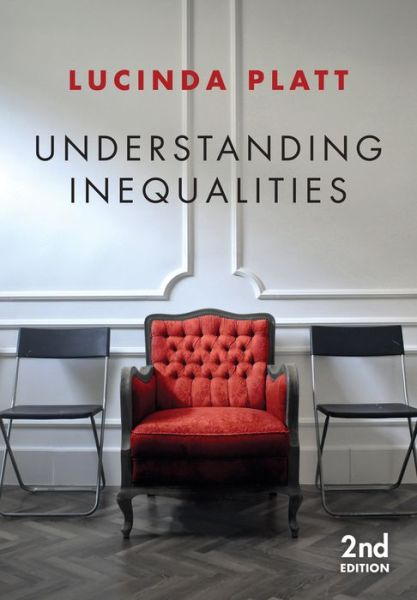 Cover for Platt, Lucinda (University of Essex) · Understanding Inequalities: Stratification and Difference (Paperback Book) (2019)