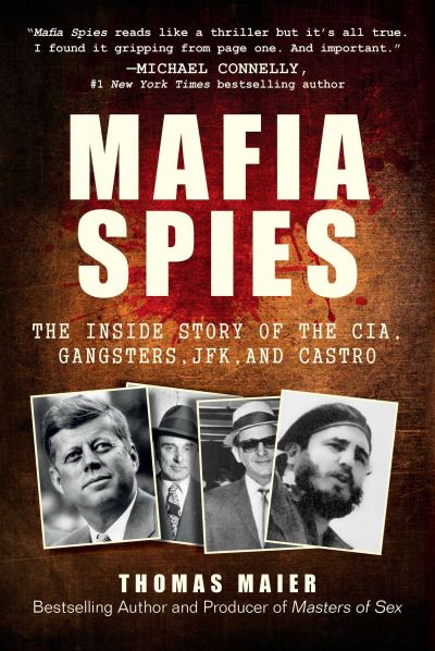 Cover for Thomas Maier · Mafia Spies: The Inside Story of the CIA, Gangsters, JFK, and Castro (Paperback Book) (2021)