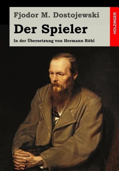Cover for Fjodor M Dostojewski · Der Spieler: in Der Ubersetzung Von Hermann Rohl (Pocketbok) (2015)