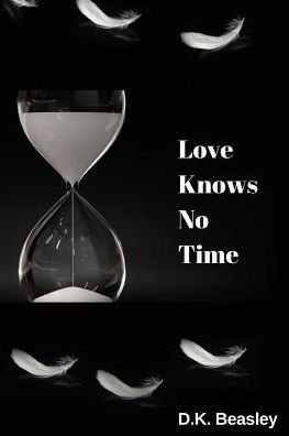 Cover for D K Beasley · Love Knows No Time (Paperback Bog) (2015)