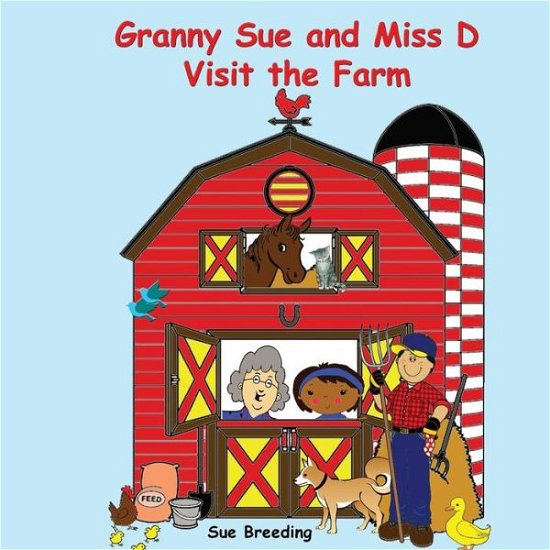 Cover for Sue Breeding · Granny Sue and Miss D Visit the Farm (Paperback Book) (2015)